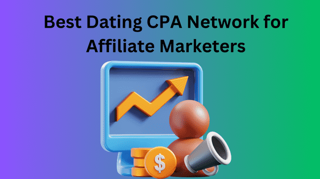 Best Dating CPA Network